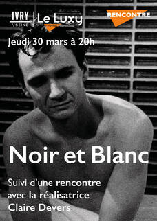 PROJECTION RENCONTRE Noir et Blanc de Claire Devers Le